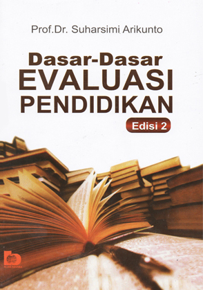 Dasar-Dasar Evaluasi Pendidikan Edisi Kedua